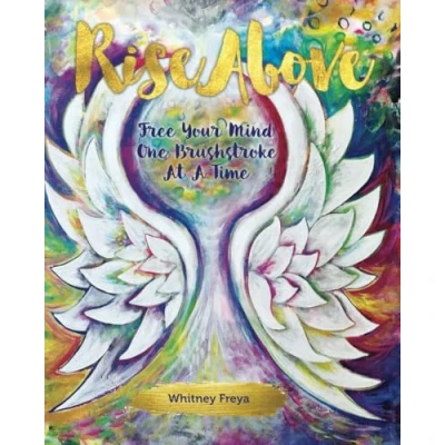 Abbildung von Rise Above: Free Your Mind One Brushstroke At A Time