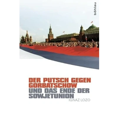 Abbildung von der Putsch gegen Gorbatschow und das Ende Sowjetunion: Dissertationsschrift