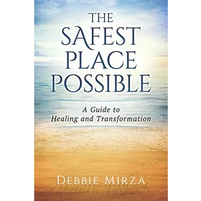 Abbildung von The Safest Place Possible: A Guide to Healing and Transformation