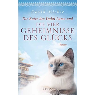 Abbildung von die Katze des Dalai Lama und vier Geheimnisse Glücks: Roman. Band 4 der Romanreihe (Romanreihe Lama, 4)