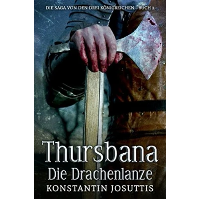 Abbildung von Thursbana Die Drachenlanze (Die Saga von den drei Königreichen, Band 2)