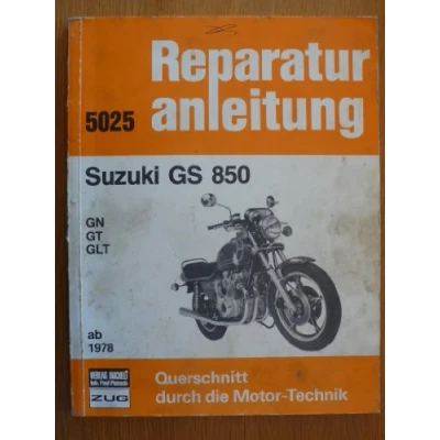 Abbildung von Suzuki GS 850 GN / GT GLT ab 1978: Reprint der 10. Auflage 1982 (Reparaturanleitungen)