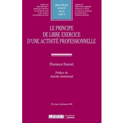 Abbildung von Le principe de libre exercice d&#039;une activité professionnelle. Tome 74