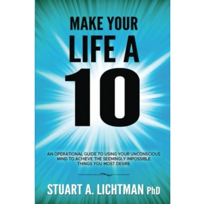 Abbildung von Make Your Life a 10: How to Successfully Do, Have or Be Anything You Want