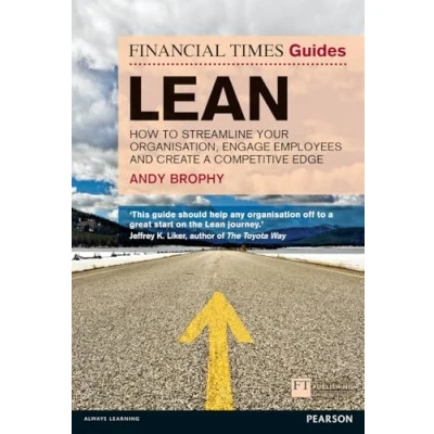 Abbildung von The Financial Times Guide to Lean: How Streamline Your Organisation, Engage Employees and Create a Competitive Edge (Financial Guides)