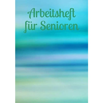 Abbildung von Arbeitsheft für Senioren: Achtsamkeit Fürsorge älter werden Gehirntraining Demenz Vergesslichkeit Senioren Altersheim Mobilität alte Menschen