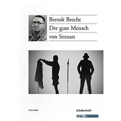 Abbildung von Der gute Mensch von Sezuan Bertolt Brecht Schülerarbeitsheft: Arbeitsheft, Aufgaben, Lernmittel, Interpretation, Heft (Literatur im Unterricht: Sekundarstufe I)