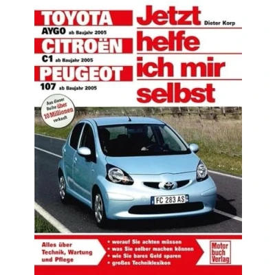 Abbildung von Toyota Aygo / Citroen C1 Peugeot 107: Reprint der 1. Auflage 2008