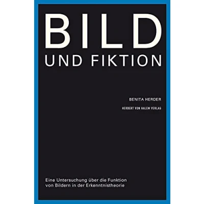 Abbildung von Bild und Fiktion: Eine Untersuchung über die Funktion von Bildern in der Erkenntnistheorie