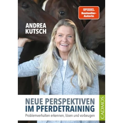 Abbildung von Neue Perspektiven im Pferdetraining: Problemverhalten erkennen, lösen und vorbeugen