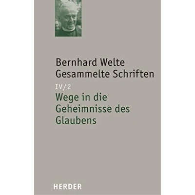 Abbildung von Bernhard Welte Gesammelte Schriften: Wege in die Geheimnisse des Glaubens