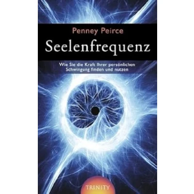 Abbildung von Seelenfrequenz: Wie Sie die Kraft Ihrer persönlichen Schwingung finden und nutzen