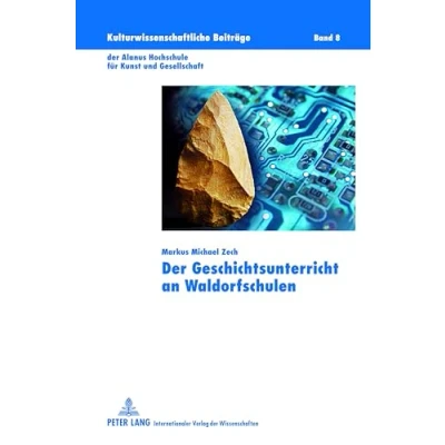 Abbildung von Der Geschichtsunterricht an Waldorfschulen: Genese und Umsetzung des Konzepts vor dem Hintergrund aktuellen geschichtsdidaktischen Diskurses ... für Kunst Gesellschaft, Band 8)
