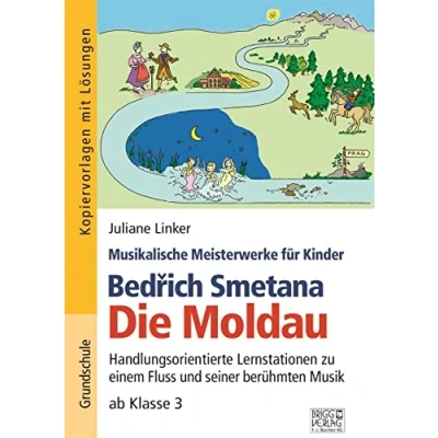 Abbildung von Bedřich Smetana Die Moldau: Handlungsorientierte Lernstationen zu einem Fluss und seiner berühmten Musik ab Klasse 3