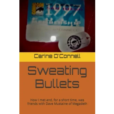 Abbildung von Sweating Bullets: How I met and, for a short time, was friends with Dave Mustaine of Megadeth
