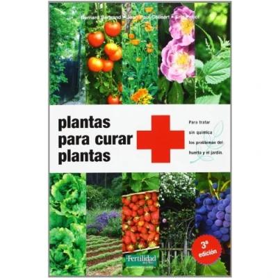 Abbildung von Plantas para curar plantas: tratar sin química los problemas del huerto y el jardín (Guías la Fertilidad de Tierra, Band 5)