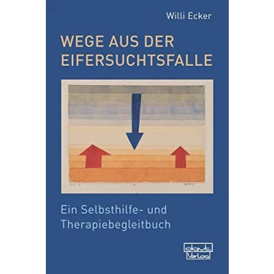 Abbildung von Wege aus der Eifersuchtsfalle: Ein Selbsthilfe und Therapiebegleitbuch
