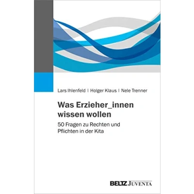 Abbildung von Was Erzieher_innen wissen wollen: 50 Fragen zu Rechten und Pflichten in der Kita