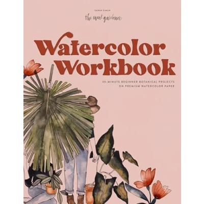 Abbildung von Watercolor Workbook: 30 Minute Beginner Botanical Projects on Premium Paper (Watercolor Workbook Series, Band 1)