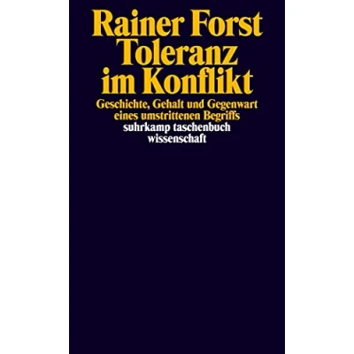Abbildung von Toleranz im Konflikt: Geschichte, Gehalt und Gegenwart eines umstrittenen Begriffs (suhrkamp taschenbuch wissenschaft)