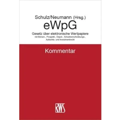 Abbildung von eWpG: Gesetz über elektronische Wertpapiere mit Börsen , Prospekt Depot Schuldverschreibungs Aufsichts und Investmentrecht (RWS Kommentar)