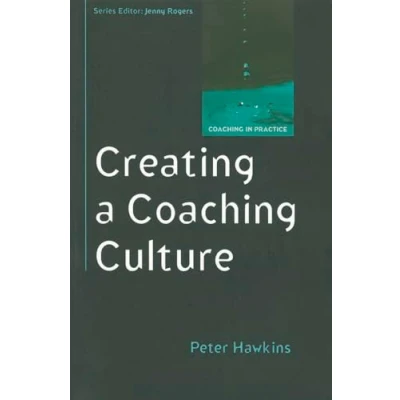 Abbildung von Creating a Coaching culture: Developing Strategy for Your Organization (Coaching Practice)