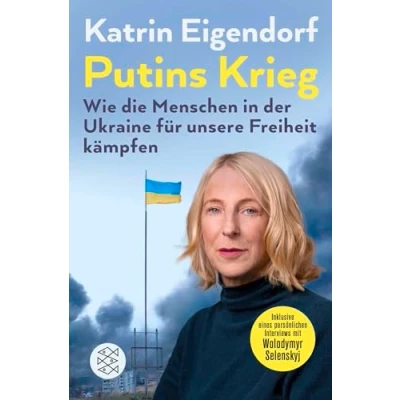 Abbildung von Putins Krieg Wie die Menschen in Der Ukraine für unsere Freiheit kämpfen: SPIEGEL Bestseller ergänzt um ein Gespräch mit Wolodymyr Selenskyj und einem aktuellen Vorwort