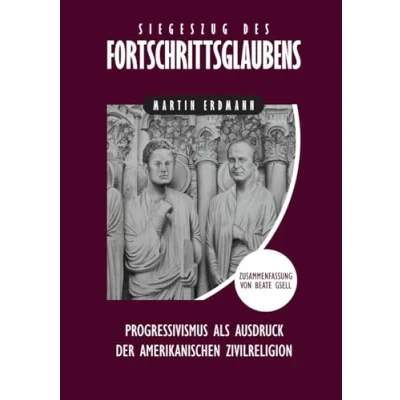 Abbildung von Siegeszug des Fortschrittsglaubens: Progressivismus als Ausdruck der amerikanischen Zivilreligion