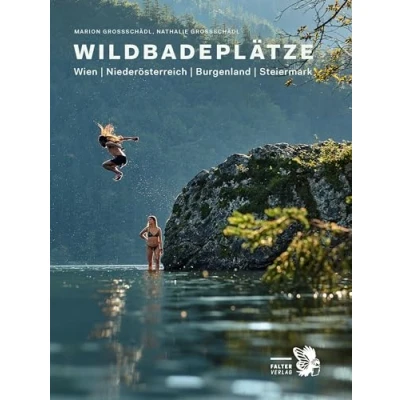 Abbildung von Wildbadeplätze: Wien Niederösterreich Burgenland Steiermark (Kultur für Genießer)