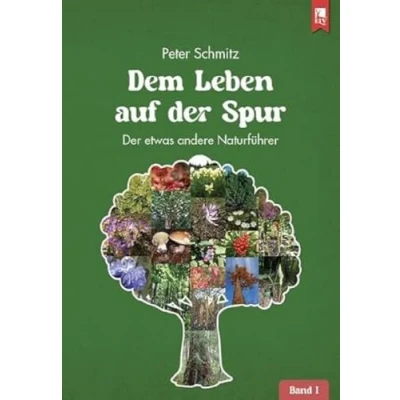 Abbildung von Dem Leben auf Der Spur Band 1: etwas andere Naturführer (Dem Spur: Naturführer)