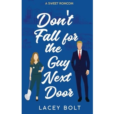 Abbildung von Don&#039;t Fall For The Guy Next Door: A Sweet Romcom (Don&#039;t Series, Band 3)