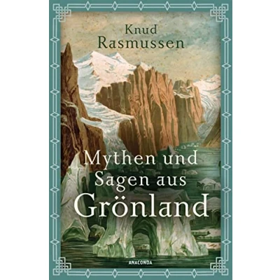 Abbildung von Mythen und Sagen aus Grönland: Mit über 30 Original Illustrationen des Inuit Kârale, einer der Hauptquellen für diese erste Niederschrift Mythenschatzes. Geschichten, Tierfabeln, Lieder uvm.