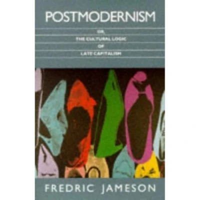 Abbildung von Postmodernism: or, the Cultural Logic of Late Capitalism