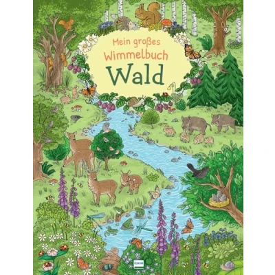 Abbildung von Mein großes Wimmelbuch Wald: Ein Naturbilderbuch für Kinder ab 4 Jahren