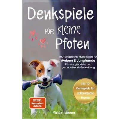 Abbildung von Denkspiele Für kleine Pfoten: 100+ artgerechte Hundespiele Welpen und Junghunde eine glückliche gesunde Hunde Entwicklung