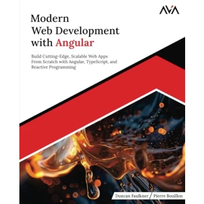 Abbildung von Modern Web Development with Angular: Build Cutting Edge, Scalable Apps from Scratch Angular, TypeScript, and Reactive Programming (English Edition)