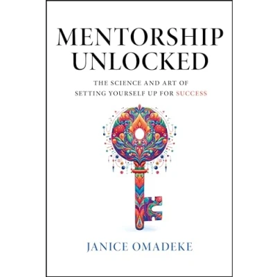 Abbildung von Mentorship Unlocked: The Science and Art of Setting Yourself Up for Success