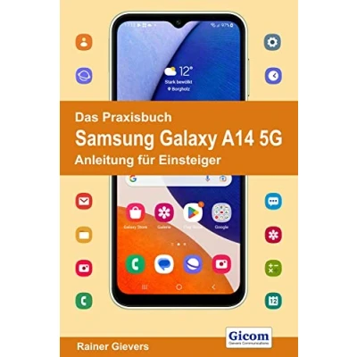Abbildung von Das Praxisbuch Samsung Galaxy A14 5G Anleitung für Einsteiger