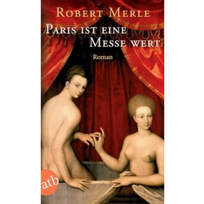 Abbildung von Paris ist eine Messe wert: Roman (Fortune de France, Band 5)