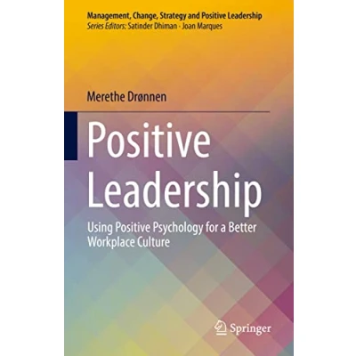 Abbildung von Positive Leadership: Using Psychology for a Better Workplace Culture (Management, Change, Strategy and Leadership)