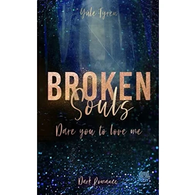 Abbildung von Broken Souls Dare you to love me (Band 1) (Dark Romance)