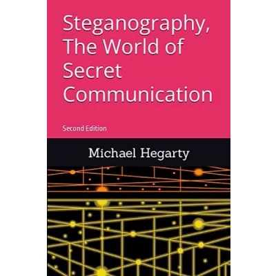 Abbildung von Steganography, The World of Secret Communication: Second Edition