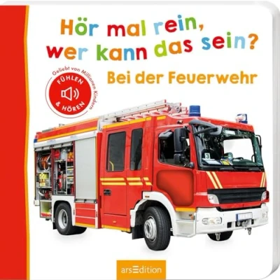 Abbildung von Hör mal rein, wer kann das sein? Bei der Feuerwehr: Fühlen und hören Hochwertiges Pappbilderbuch mit 5 realistischen Sounds Fühlelementen für Kinder ab 18 Monaten