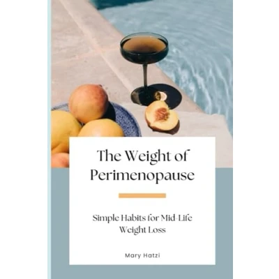 Abbildung von The weight of Perimenopause: Simple Strategies for Mid Life Loss (Women and loss)