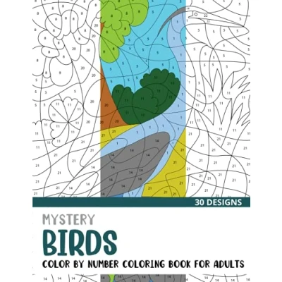Abbildung von Mystery Birds Color By Number Coloring Book for Adults: 30 Unique Adult Puzzle Designs (Mystery Books Adults)