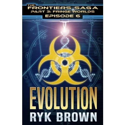 Abbildung von Ep.#3.6 &quot;Evolution&quot; (The Frontiers Saga Part 3: Fringe Worlds, Band 6)
