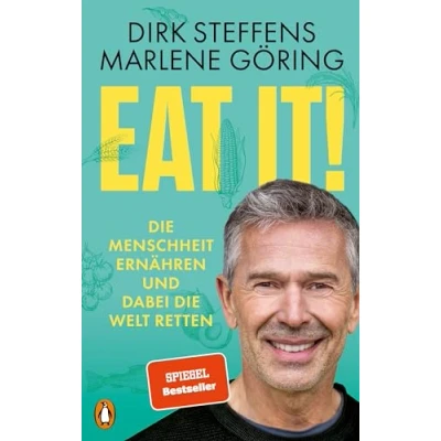 Abbildung von Eat it!: die Menschheit ernähren und dabei Welt retten