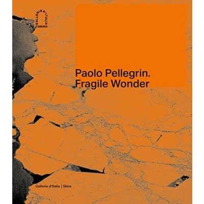 Abbildung von Paolo Pellegrin. Fragile Wonder: A Journey Through Changing Nature