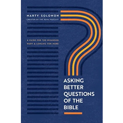 Abbildung von Asking Better Questions of the Bible: A Guide for Wounded, Wary &amp; Longing More