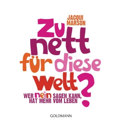 Abbildung von Zu nett für diese Welt?: Wer Nein sagen kann, hat mehr vom Leben